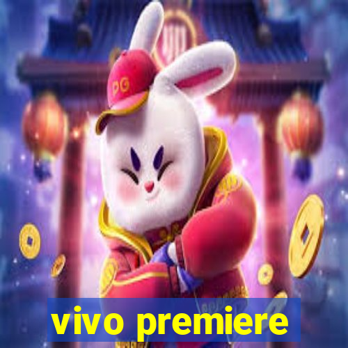 vivo premiere